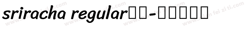 sriracha regular字体字体转换